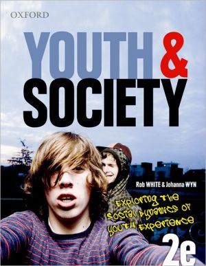 Book Youth and Society: Exploring the Social Dynamics of Youth Experience free