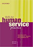 Book Skills for Human Service Practice: Working with Individuals, Groups, and Communities free
