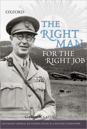 Book The Right Man for the Right Job: Lieutenant General Sir Stanley Savige As a Military Commander (The Australian Army History Series) free