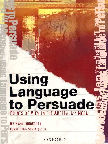 Book Using Language to Persuade: Points of View in the Australian Media by Ryan Johnstone (2008-01-01) Paperback free