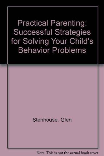 Book Practical Parenting: Successful Strategies for Solving Your Child's Behavior Problems free