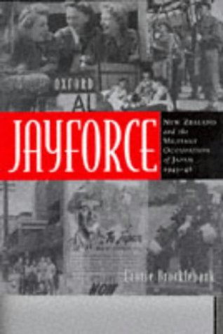 Book Jayforce: New Zealand And The Military Occupation Of Japan 1945-48 free