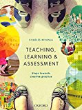 Book Teaching, Learning and Assessment: Steps towards Creative Practice free