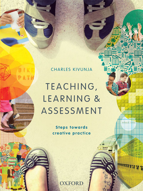Book Teaching, Learning and Assessment: Steps Towards Creative Practice free