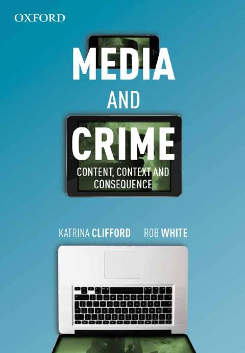 Book Media and Crime: Content, Context and Consequence free