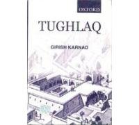 Book Tughlaq: A Play in Thirteen Scenes free