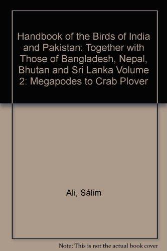 Book Handbook Of The Birds Of India And Pakistan: Together With Those Of Bangladesh, Nepal, Bhutan And Sri Lanka Volume 2: Megapodes To Crab Plover free