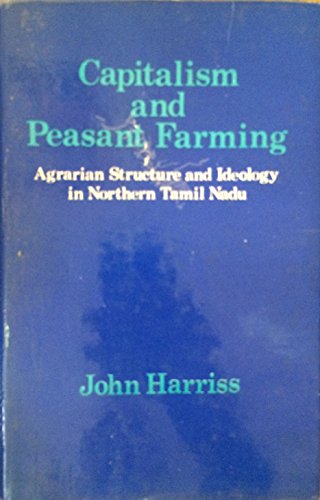 Book Capitalism and Peasant Farming: Agrarian Structure and Ideology in Northern Tamil Nadu free