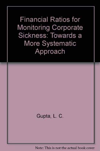 Book Financial Ratios for Monitoring Corporate Sickness: Towards a More Systematic Approach free