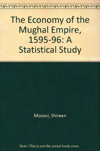 Book The Economy Of The Mughal Empire C. 1595: A Statistical Study free