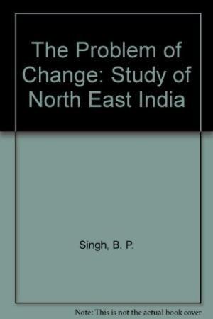 Book The Problem of Change: A Study of North-East India free