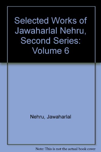 Book Selected Works Of Jawaharlal Nehru, Second Series: Volume 6 free