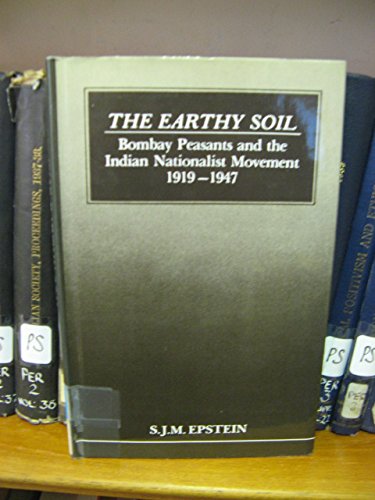 Book The Earthy Soil: Bombay Peasants And The Indian Nationalist Movement 1919-1947 (oxford University South Asian Studies Series) free