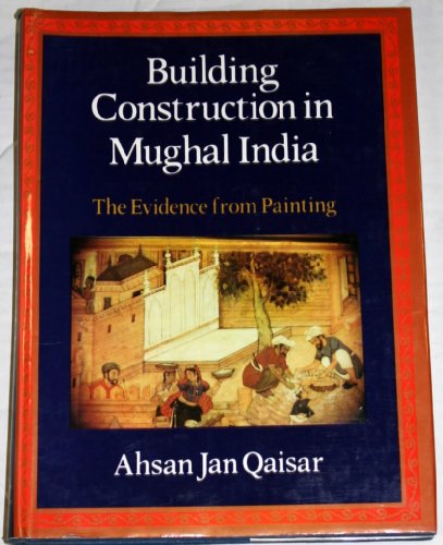 Book Building Construction in Mughal India: The Evidence From Painting free