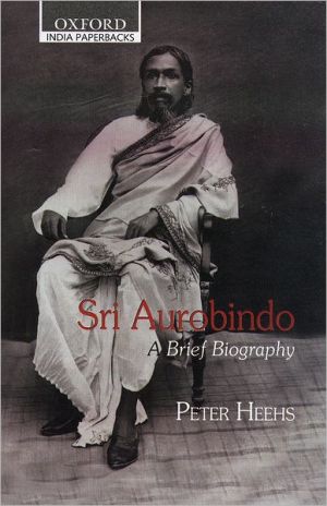 Book Sri Aurobindo: A Brief Biography (Oxford Paperbacks) free