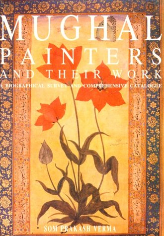 Book Mughal Painters And Their Work: A Biographical Survey And Comprehensive Catalogue free