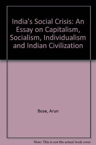 Book India's Social Crisis: An Essay On Capitalism, Socialism, Individualism, And Indian Civilization free