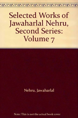 Book Selected Works Of Jawaharlal Nehru, Second Series: Volume 7 free