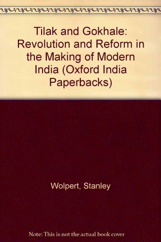 Book Tilak And Gokhale: Revolution And Reform In The Making Of Modern India (oxford Paperbacks) free