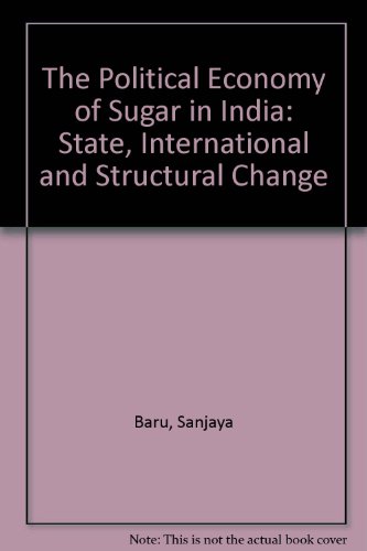 Book The Political Economy of Indian Sugar: State Intervention and Structural Change free
