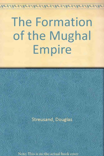 Book The Formation Of The Mughal Empire free