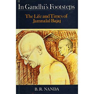 Book In Gandhi's Footsteps: The Life And Times Of Jamnalal Bajaj free