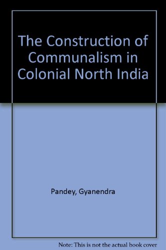 Book The Construction of Communalism in Colonial North India free