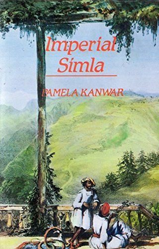 Book Imperial Simla: The Political Culture Of The Raj free