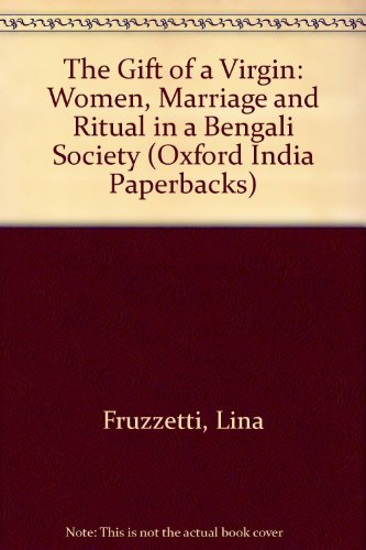 Book The Gift of a Virgin: Women, Marriage and Ritual in a Bengali Society (Oxford India Paperbacks) free