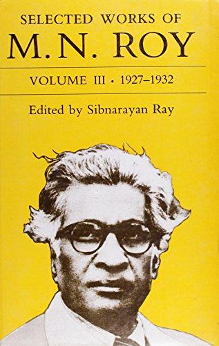 Book Selected Works Of M.n. Roy: Volume Iii: 1927-1932 free