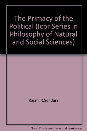 Book The Primacy Of The Political (icpr Series In Philosophy Of Natural And Social Sciences) free