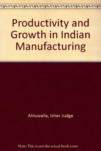 Book Productivity And Growth In Indian Manufacturing free