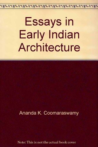 Book Essays in Early Indian Architecture free