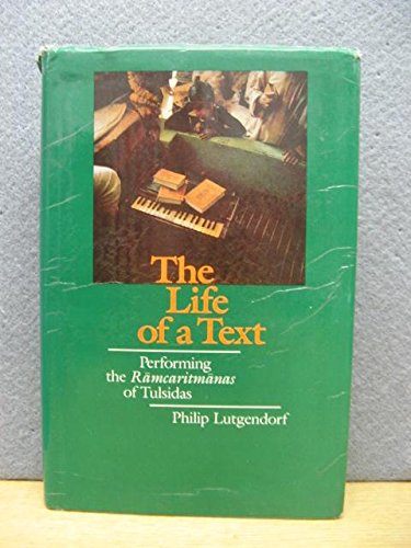 Book The Life Of A Text: Performing The Ramcaritmanas Of Tulsidas free