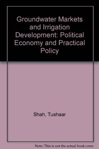 Book Groundwater Markets And Irrigation Development: Political Economy And Practical Policy free