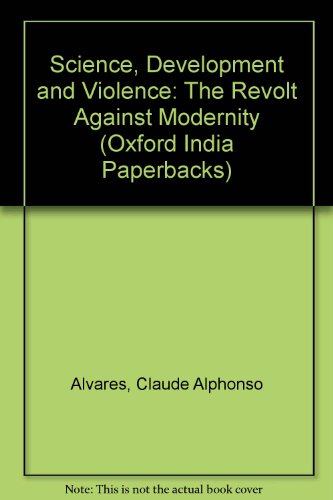 Book Science, Development, And Violence: The Revolt Against Modernity (oxford India Paperbacks) free