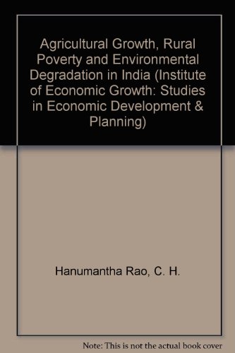 Book Agricultural Growth, Rural Poverty And Environmental Degradation In India (studies In Economic Development And Planning) free