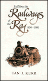 Book Building the Railways of the Raj, 1850-1900 free