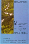 Book Management and Development of Major Rivers (Water Resources Management Series, 3) free