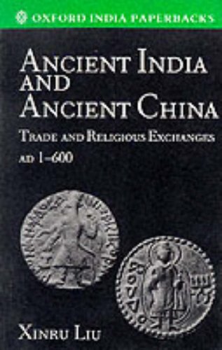 Book Ancient India And Ancient China: Trade And Religious Exchanges, Ad 1-600 (oxford India Paperbacks) free
