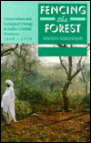 Book Fencing The Forest: Conservation And Ecological Change In India's Central Provinces 1860-1914 (studies In Social Ecology And Environmental History) free