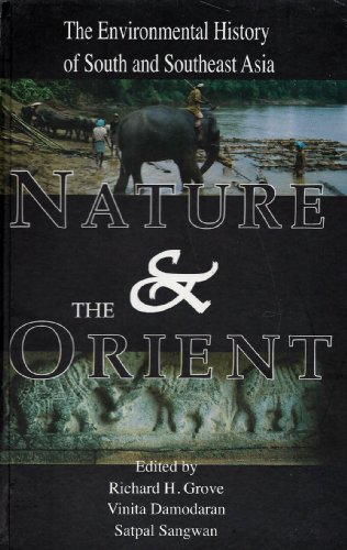 Book Nature And The Orient: The Environmental History Of South And Southeast Asia (studies In Social Ecology And Environmental History) free