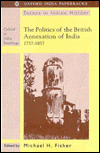 Book The Politics Of The British Annexation Of India, 1757-1857 free