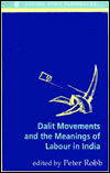 Book Dalit Movements And The Meanings Of Labour In India (soas Studies On South Asia) free