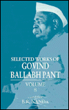 Book Selected Works Of Govind Ballabh Pant: Volume 8 free