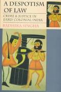 Book A Despotism of Law: Crime and Justice in Early Colonial India free