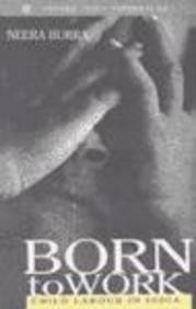 Book Born to Work: Child Labour in India (Oxford India Paperbacks) free