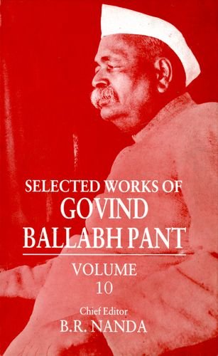 Book Selected Works Of Govind Ballabh Pant: Volume 10 free