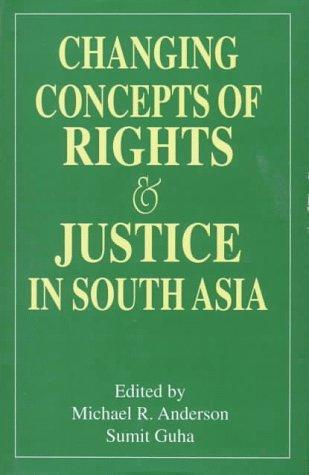 Book Changing Concepts Of Rights And Justice In South Asia (soas Studies On South Asia) free