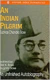 Book Netaji: Collected Works: Volume 1: An Indian Pilgrim: An Unfinished Autobiography free